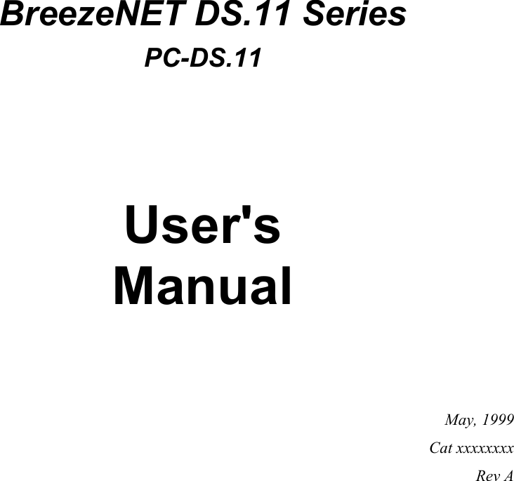 BreezeNET DS.11 SeriesPC-DS.11User&apos;sManualMay, 1999Cat xxxxxxxxRev A