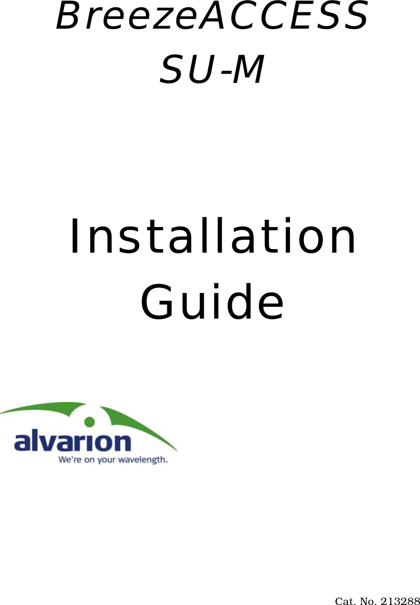   BreezeACCESS SU-M     Installation Guide           Cat. No. 213288 