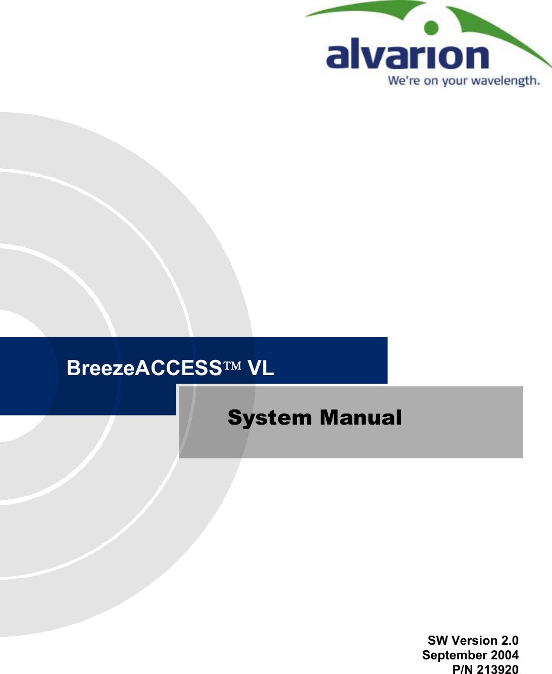        SW Version 2.0September 2004P/N 213920System Manual BreezeACCESS VL  