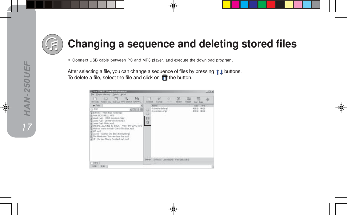 HAN-250UEFChanging a sequence and deleting stored files=`çååÉÅí=rp_=Å~ÄäÉ=ÄÉíïÉÉå=m`=~åÇ=jmP=éä~óÉêI=~åÇ=ÉñÉÅìíÉ=íÜÉ=Ççïåäç~Ç=éêçÖê~ãKNTNTNTNTNTAfter selecting a file, you can change a sequence of files by pressing   buttons.To delete a file, select the file and click on  the button.