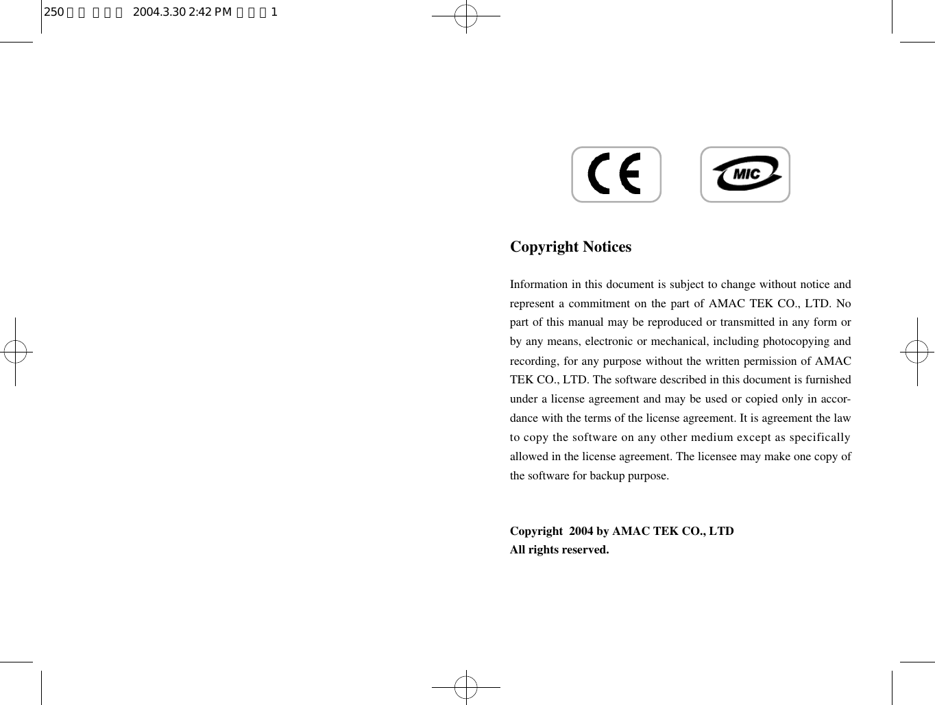 Copyright NoticesInformation in this document is subject to change without notice andrepresent a commitment on the part of AMAC TEK CO., LTD. Nopart of this manual may be reproduced or transmitted in any form orby any means, electronic or mechanical, including photocopying andrecording, for any purpose without the written permission of AMACTEK CO., LTD. The software described in this document is furnishedunder a license agreement and may be used or copied only in accor-dance with the terms of the license agreement. It is agreement the lawto copy the software on any other medium except as specificallyallowed in the license agreement. The licensee may make one copy ofthe software for backup purpose.Copyright  2004 by AMAC TEK CO., LTDAll rights reserved.250 영문 메뉴얼  2004.3.30 2:42 PM  페이지1