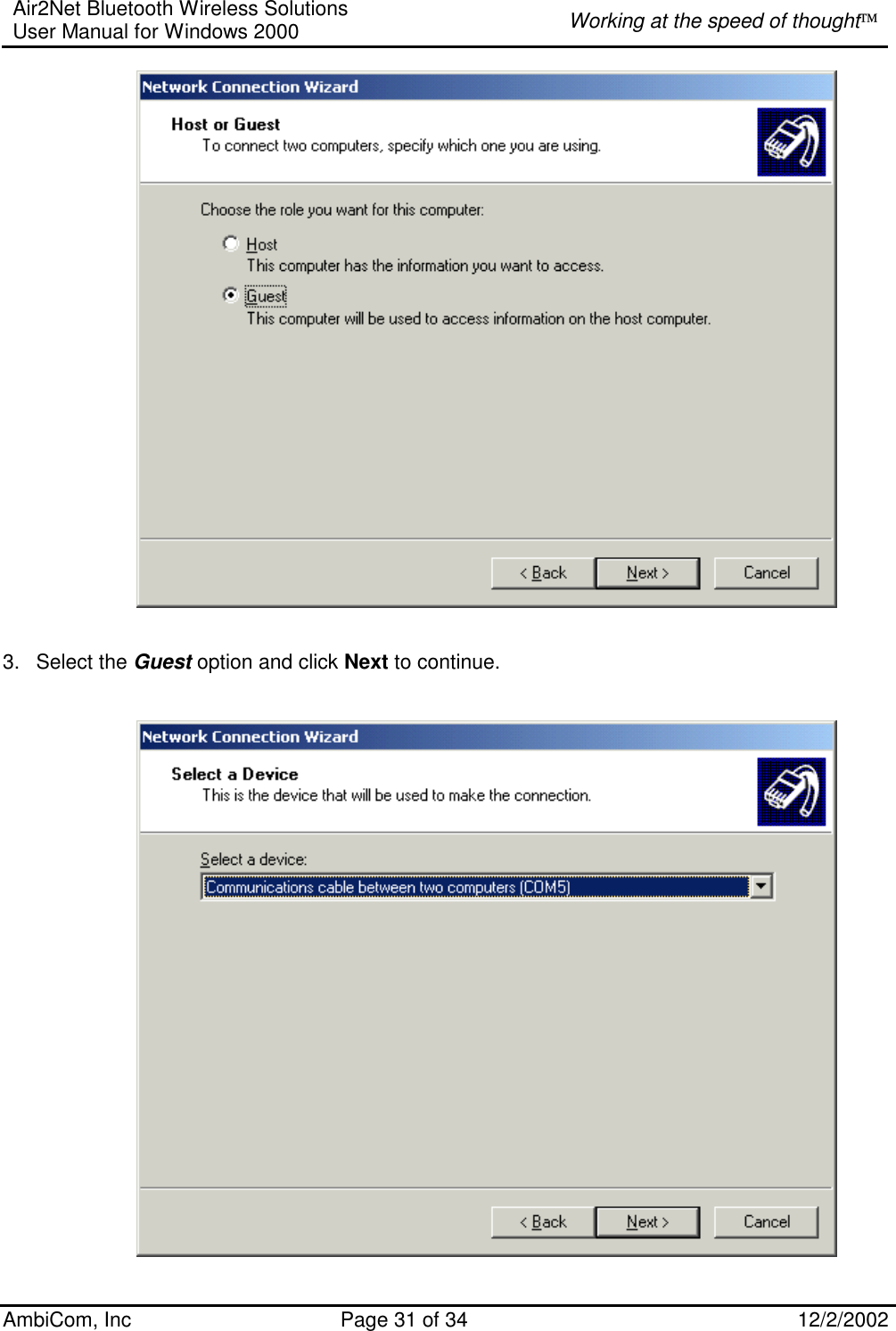 Air2Net Bluetooth Wireless Solutions User Manual for Windows 2000  Working at the speed of thought AmbiCom, Inc  Page 31 of 34  12/2/2002     3. Select the Guest option and click Next to continue.    