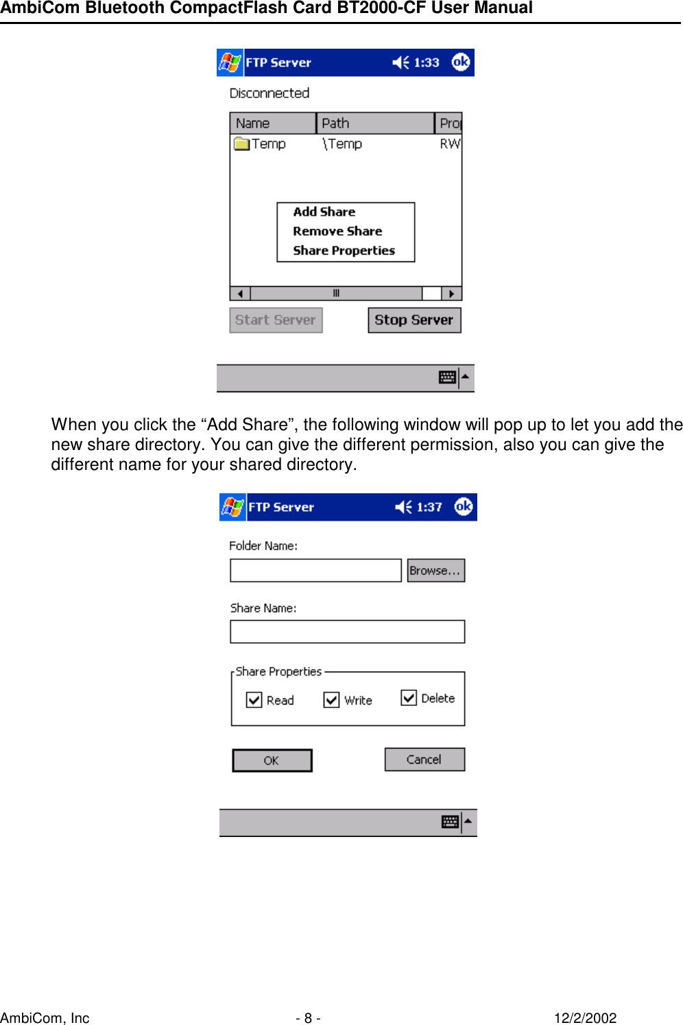 AmbiCom Bluetooth CompactFlash Card BT2000-CF User Manual AmbiCom, Inc  - 8 -  12/2/2002                       When you click the “Add Share”, the following window will pop up to let you add the new share directory. You can give the different permission, also you can give the different name for your shared directory.             