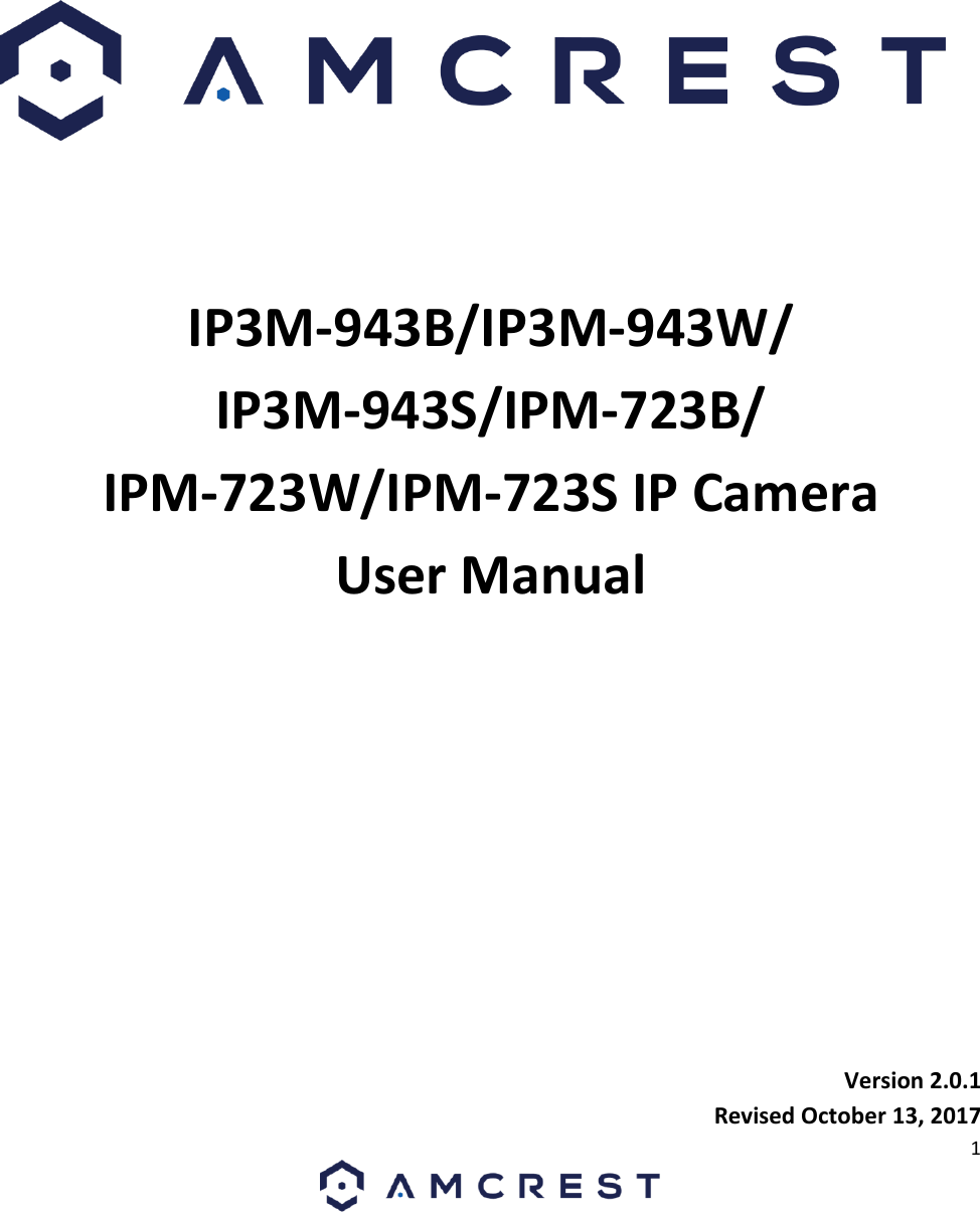 1 IP3M-943B/IP3M-943W/IP3M-943S/IPM-723B/IPM-723W/IPM-723S IP CameraUser Manual Version 2.0.1 Revised October 13, 2017
