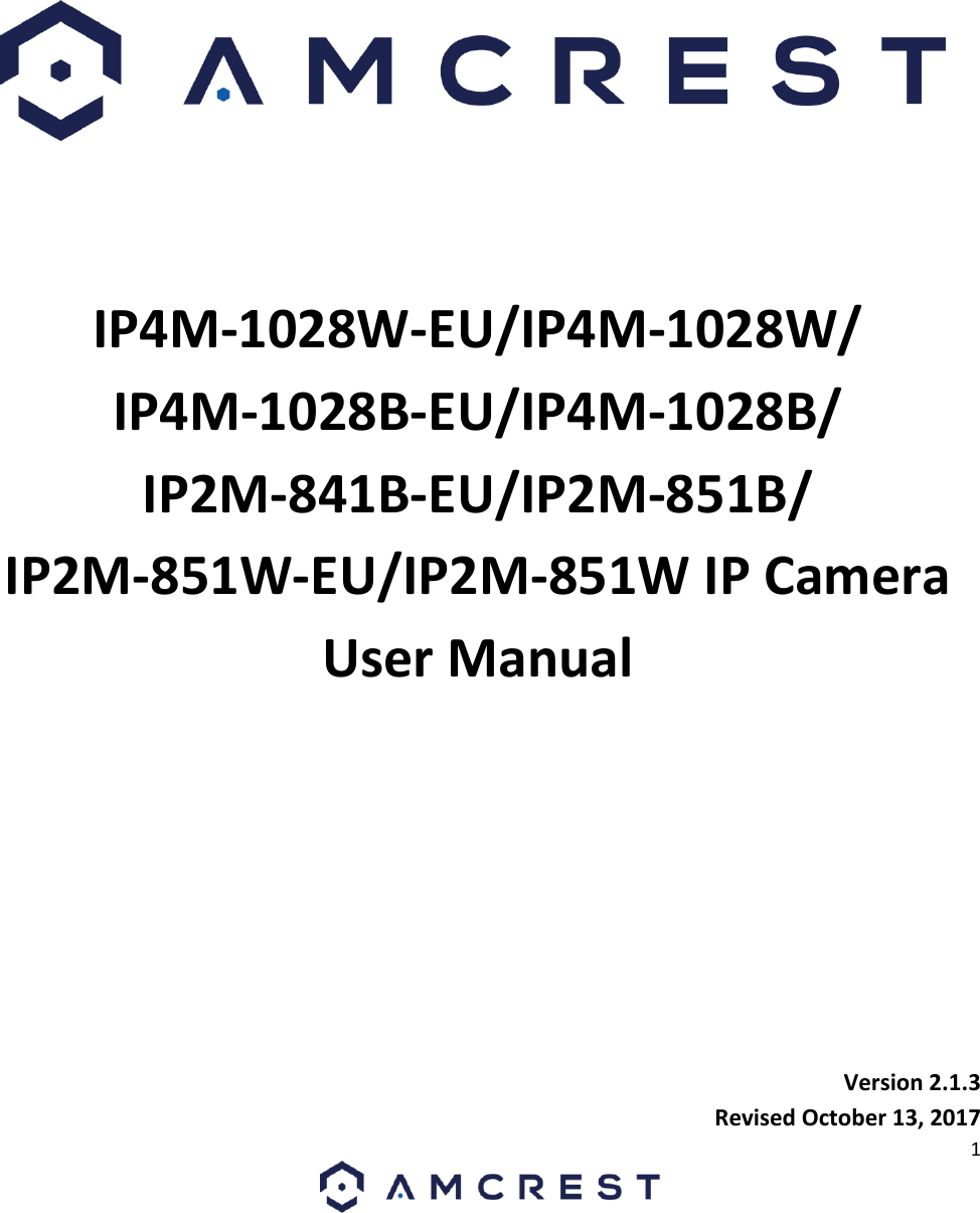 1 IP4M-1028W-EU/IP4M-1028W/IP4M-1028B-EU/IP4M-1028B/IP2M-841B-EU/IP2M-851B/IP2M-851W-EU/IP2M-851W IP CameraUser Manual Version 2.1.3Revised October 13, 2017
