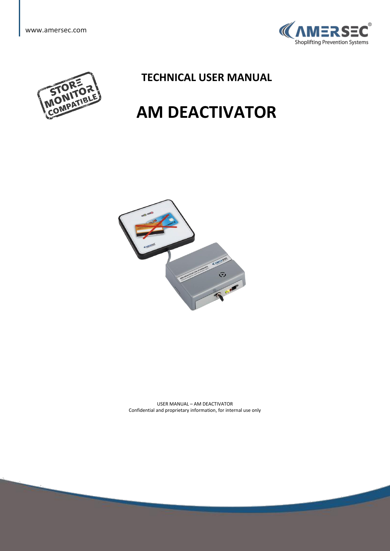             www.amersec.com    TECHNICAL USER MANUAL    AM DEACTIVATOR            USER MANUAL &ndash; AM DEACTIVATOR Confidential and proprietary information, for internal use only      