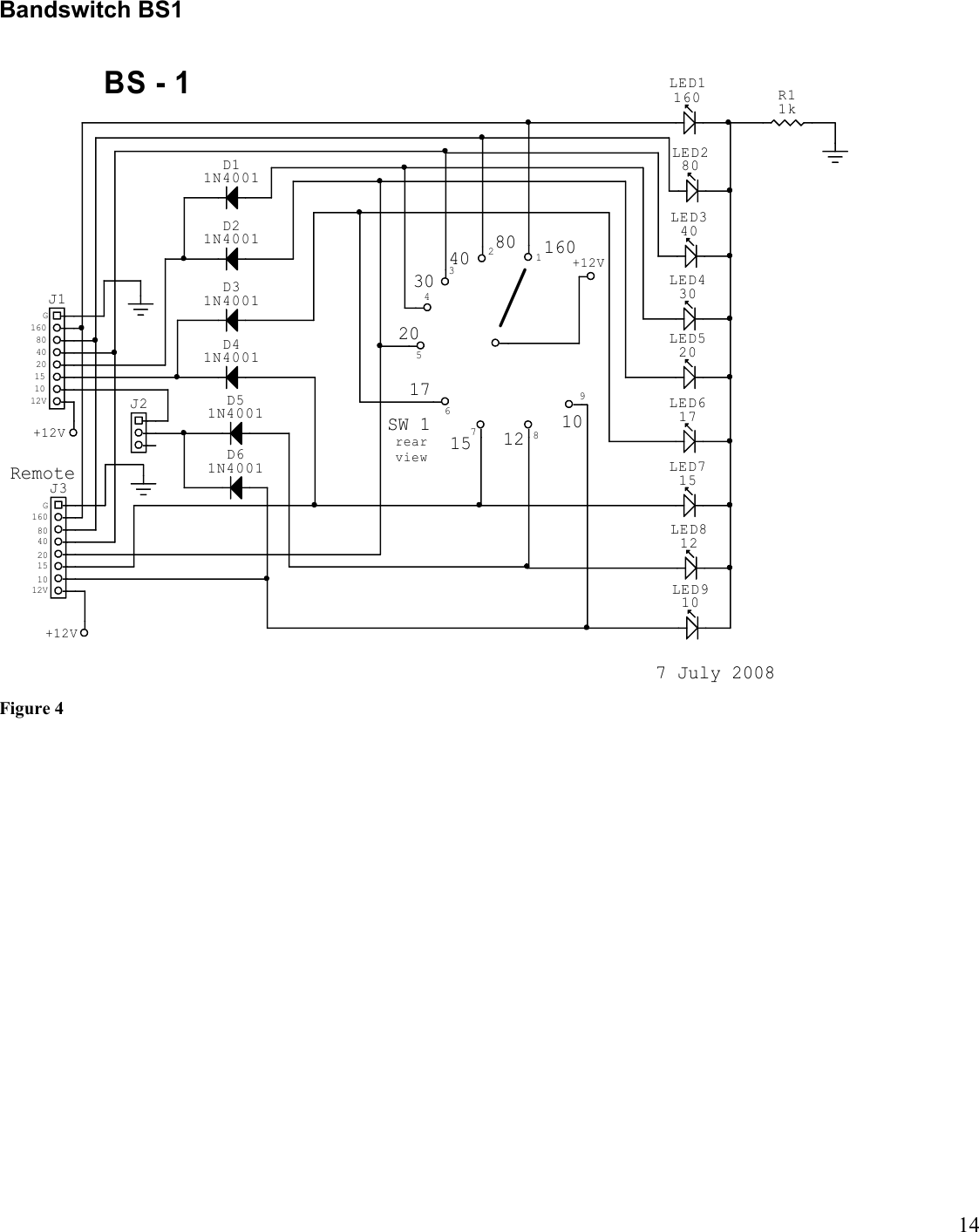 14Bandswitch BS1/Remote+12V7 July 200812V1015204080160G12V1015204080160G+12V+12V10121517203040 80 160987654321SW 1rearviewBS - 1J3D11N4001D21N4001D31N4001D41N4001D51N4001D61N4001J1J2LED1160LED280LED340LED617LED520LED430LED812LED715LED910R11kFigure 4