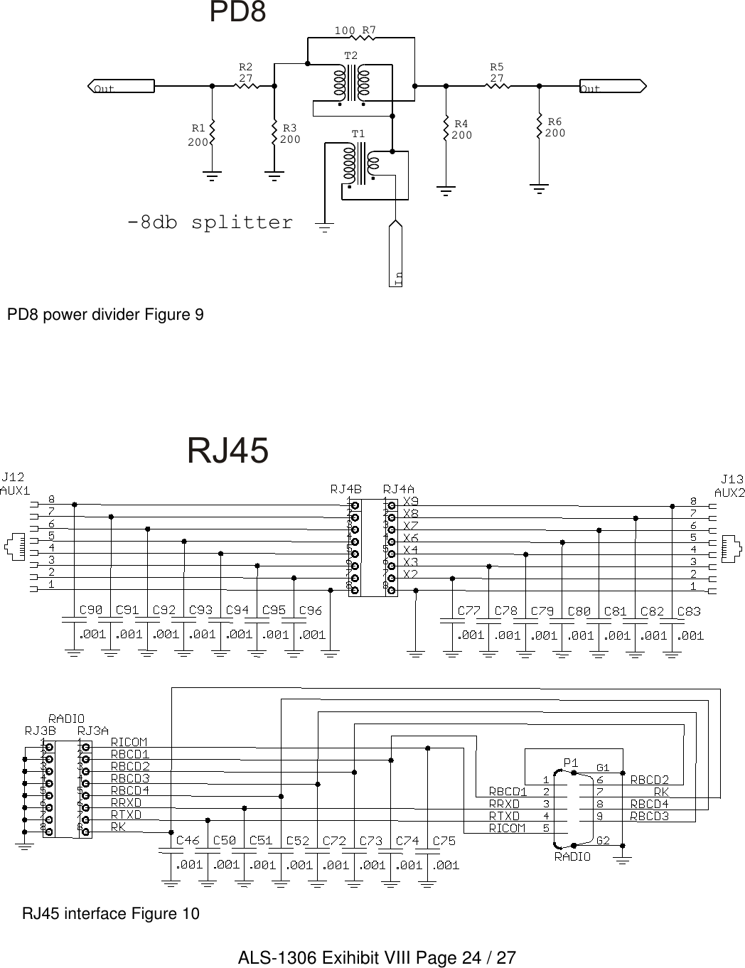 -8db splitterT1T2InOut      Out     R7100R527R4200R6200R3200R227R1200RJ45PD8 power divider Figure 9RJ45 interface Figure 10PD8ALS-1306 Exihibit VIII Page 24 / 27