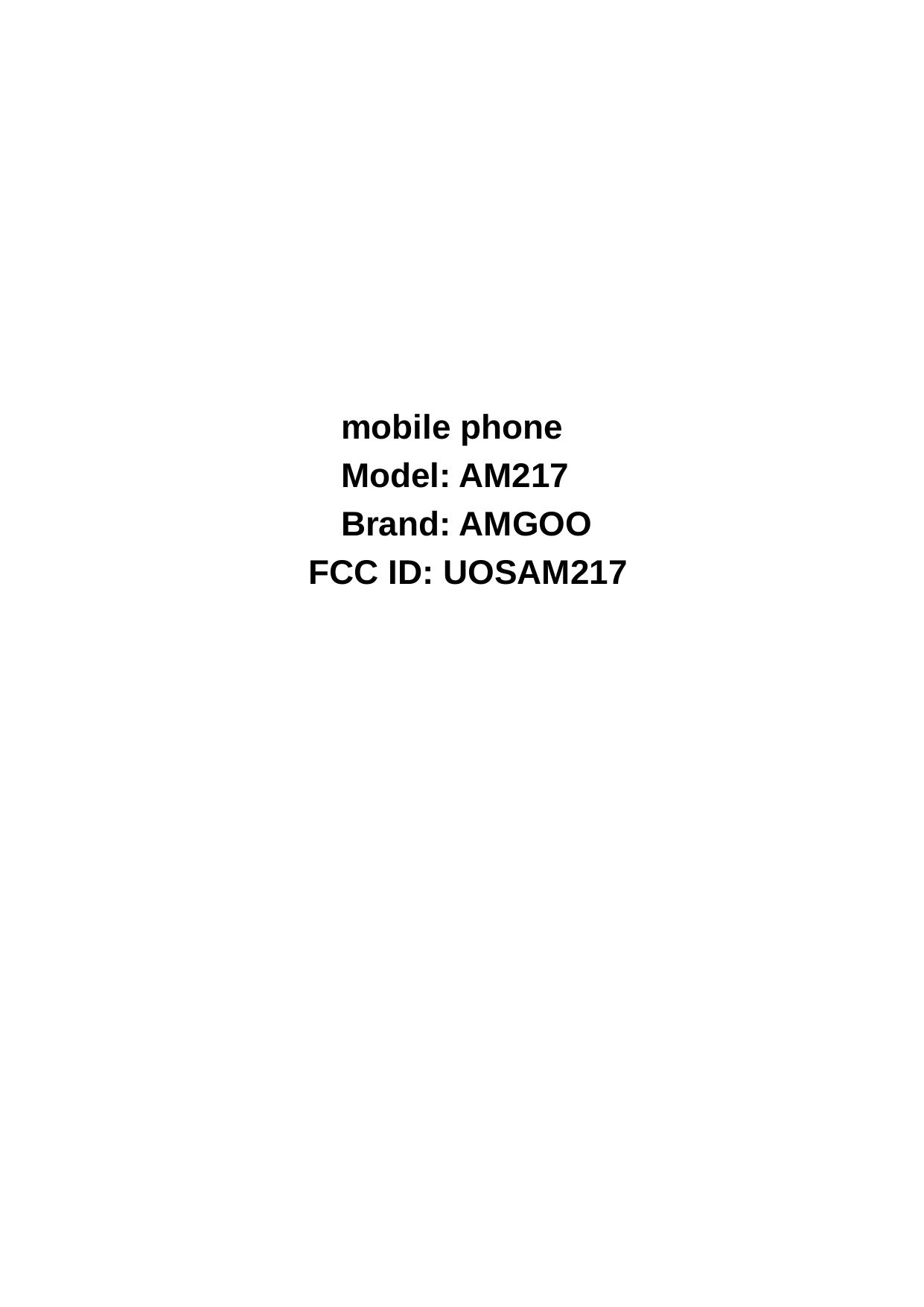       mobile phone Model: AM217 Brand: AMGOO FCC ID: UOSAM217 