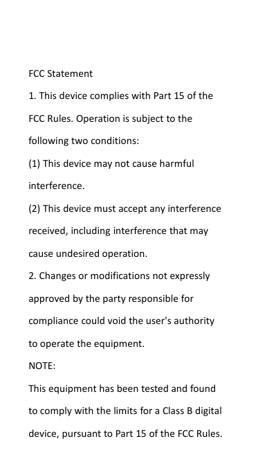 FCC Statement1. This device complies with Part 15 of theFCC Rules. Operation is subject to thefollowing two conditions:(1) This device may not cause harmfulinterference.(2) This device must accept any interferencereceived, including interference that maycause undesired operation.2. Changes or modifications not expresslyapproved by the party responsible forcompliance could void the user's authorityto operate the equipment.NOTE:This equipment has been tested and foundto comply with the limits for a Class B digitaldevice, pursuant to Part 15 of the FCC Rules.