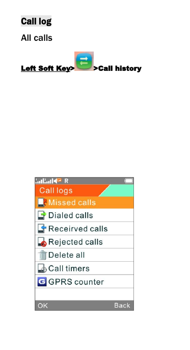 Call logAll callsLeft Soft Key> >Call history