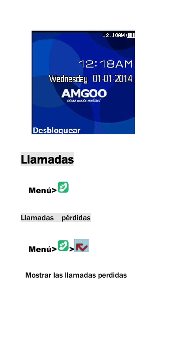 LlamadasMen&uacute;>Llamadas p&eacute;rdidasMen&uacute;> >Mostrar las llamadas perdidas
