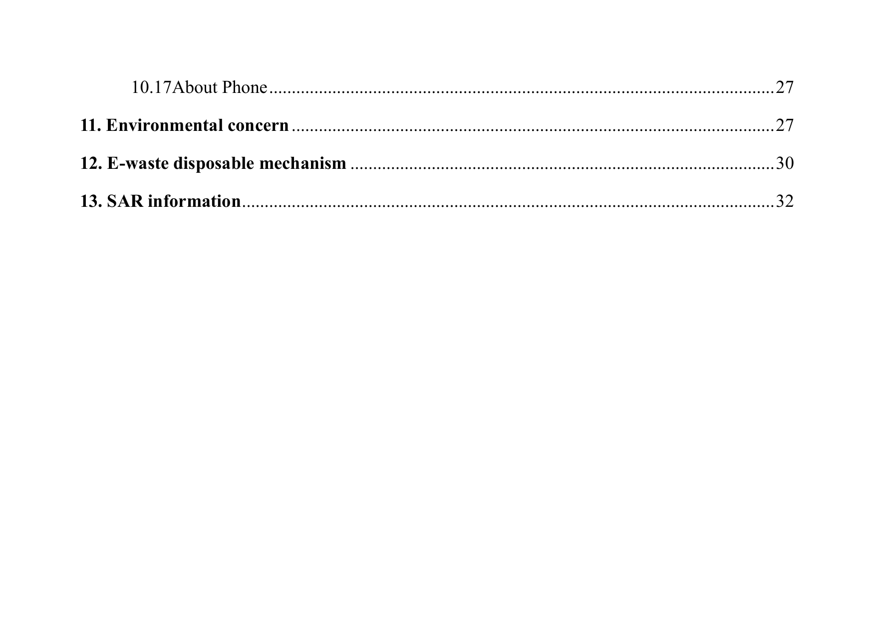 10.17About Phone ................................................................................................................ 27 11. Environmental concern ........................................................................................................... 27 12. E-waste disposable mechanism .............................................................................................. 30 13. SAR information ...................................................................................................................... 32          