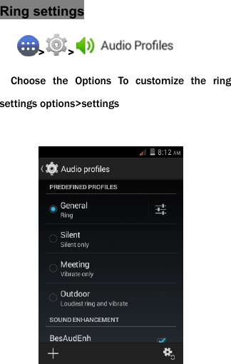  Ring settings > >  Choose the Options To customize the ring settings options>settings                     