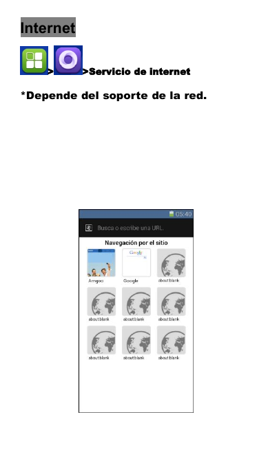 Internet> >Servicio de internet*Depende del soporte de la red.