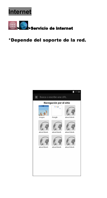 Internet> >Servicio de internet*Depende del soporte de la red.