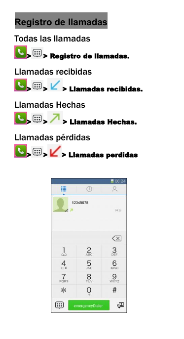 Registro de llamadasTodas las llamadas> > Registro de llamadas.Llamadas recibidas> > > Llamadas recibidas.Llamadas Hechas> > > Llamadas Hechas.Llamadas p&eacute;rdidas> > > Llamadas perdidas
