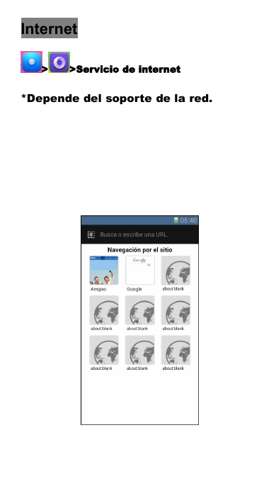 Internet> >Servicio de internet*Depende del soporte de la red.