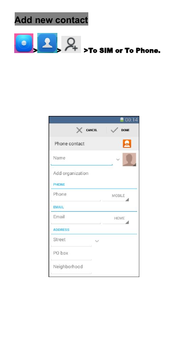 Add new contact> > >To SIM or To Phone.