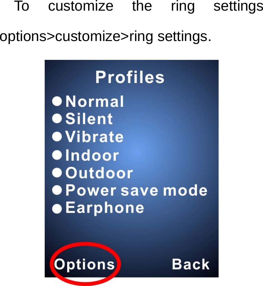 To customize the ring settings options>customize>ring settings.                  