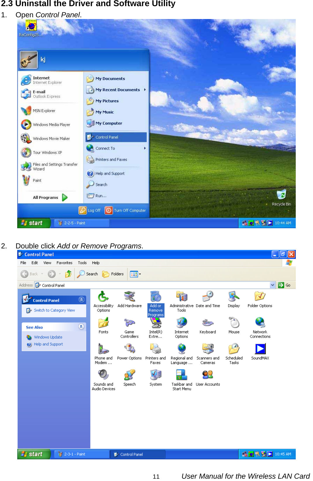                                                                                                                                                11      User Manual for the Wireless LAN Card 2.3 Uninstall the Driver and Software Utility 1. Open Control Panel.   2. Double click Add or Remove Programs.   