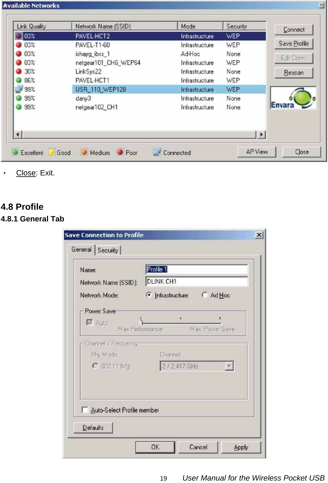                                                                                                                                                19        User Manual for the Wireless Pocket USB  ‧ Close: Exit.   4.8 Profile 4.8.1 General Tab  
