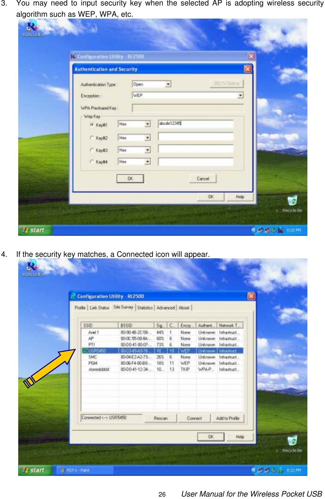                                                                                                                                                26        User Manual for the Wireless Pocket USB 3.  You may need to input security key when the selected AP is adopting wireless security algorithm such as WEP, WPA, etc.   4.  If the security key matches, a Connected icon will appear.   