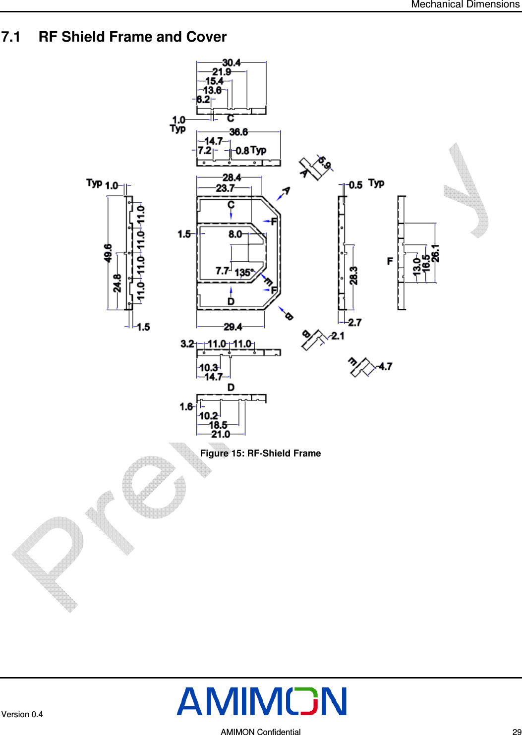 Mechanical Dimensions Version 0.4        AMIMON Confidential    29 7.1  RF Shield Frame and Cover   Figure 15: RF-Shield Frame  