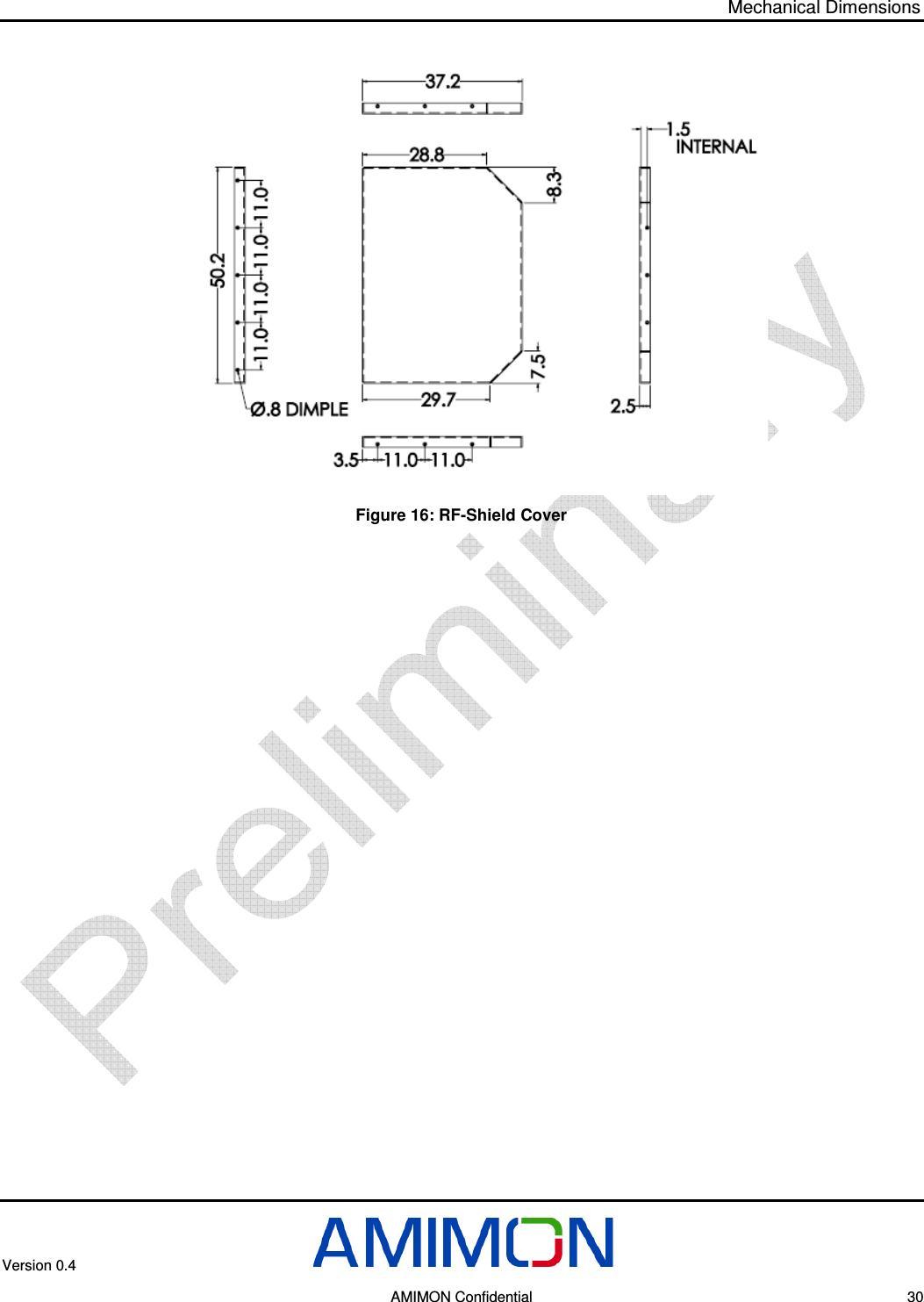 Mechanical Dimensions Version 0.4        AMIMON Confidential    30  Figure 16: RF-Shield Cover  