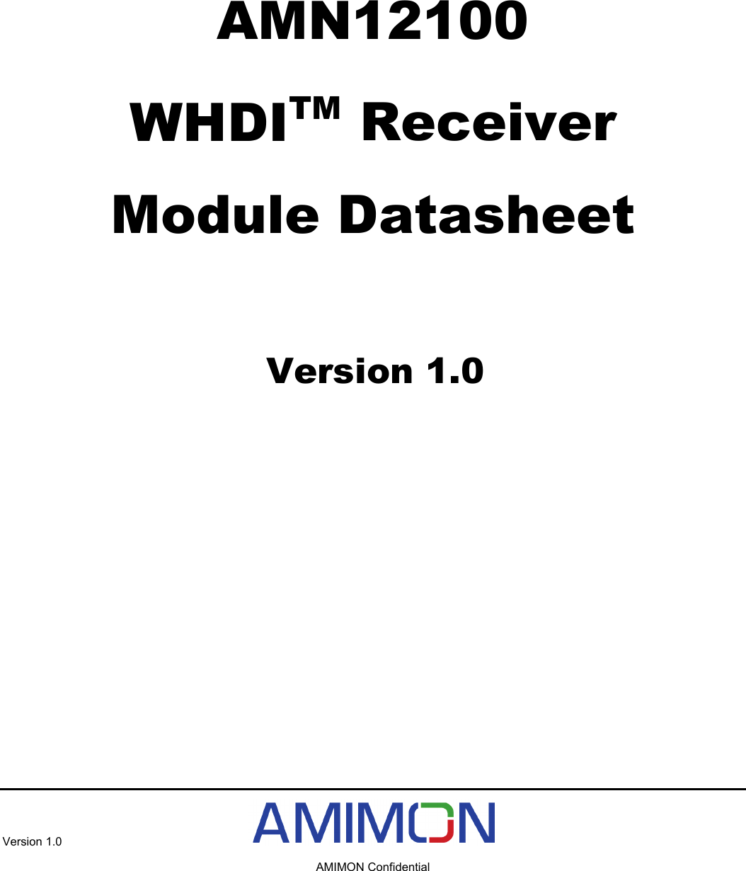   AMN12100 WHDITM Receiver  Module Datasheet   Version 1.0  Version 1.0     AMIMON Confidential   