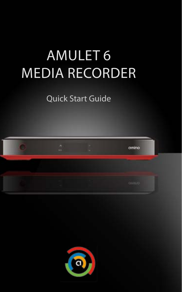 Amulet 6mediA RecoRdeRQuick Start Guide