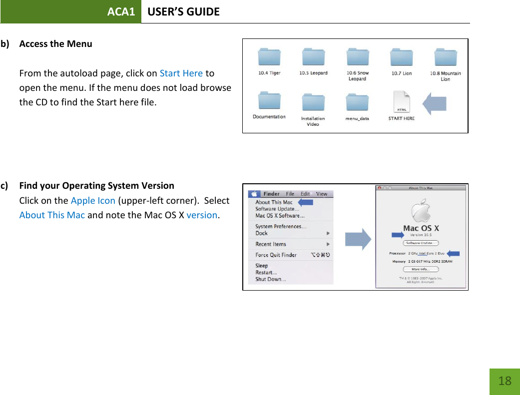 ACA1 USER’S GUIDE   18 b) Access the Menu  From the autoload page, click on Start Here to open the menu. If the menu does not load browse the CD to find the Start here file.      c) Find your Operating System Version Click on the Apple Icon (upper-left corner).  Select About This Mac and note the Mac OS X version.       