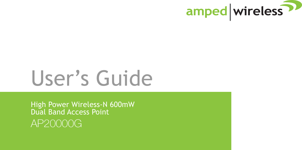 AP20000GHigh Power Wireless-N 600mW Dual Band Access PointUser’s Guide