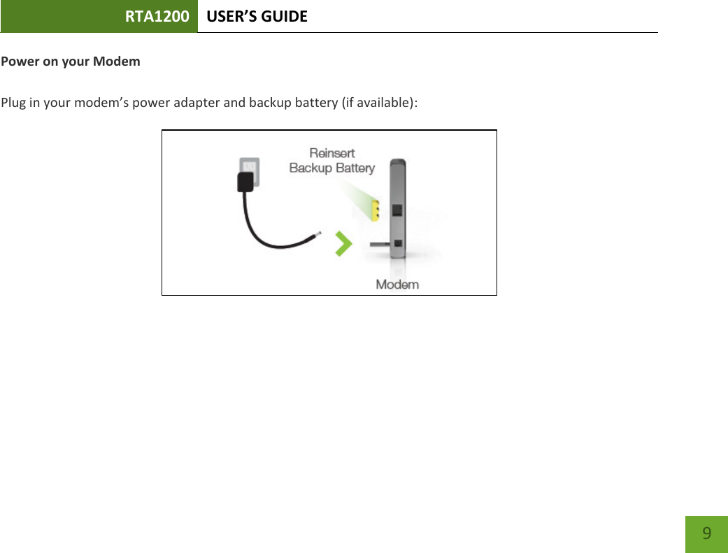 RTA1200 U“ER’“ GUIDE    9 Power on your Modem   Plug in your mode’s poe adapte ad akup atte if aailale:     