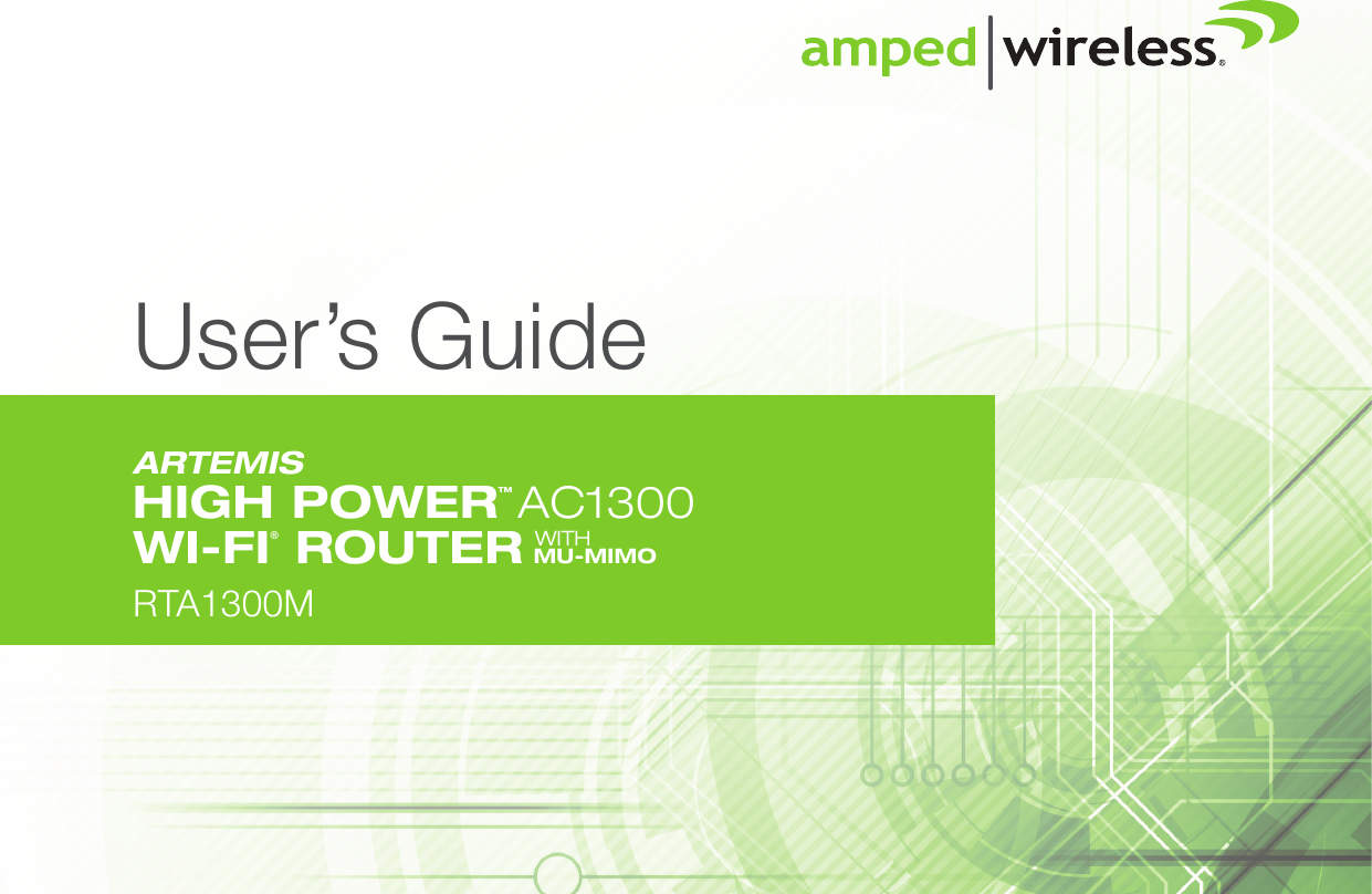 User’s GuideRTA1300MARTEMISHIGH POWERTM  AC1300WI-FI® ROUTER  WITHMU-MIMO