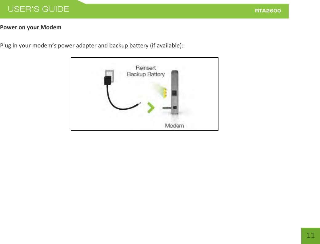    11 Power on your Modem   Plug in your mode’s poe adapte ad akup atte if aailale:     