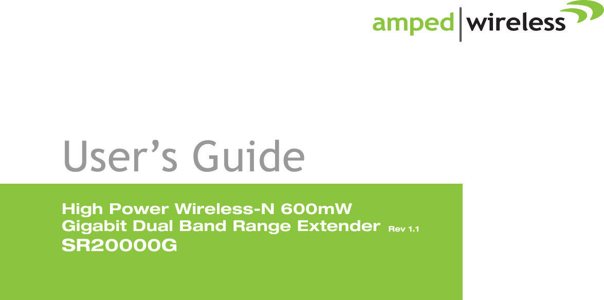 SR20000GHigh Power Wireless-N 600mW Gigabit Dual Band Range Extender User’s GuideRev 1.1