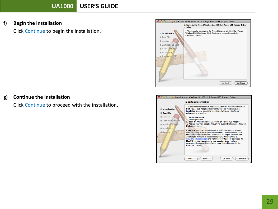 UA1000 USER’S GUIDE    29 f) Begin the Installation Click Continue to begin the installation.     g) Continue the Installation Click Continue to proceed with the installation.   