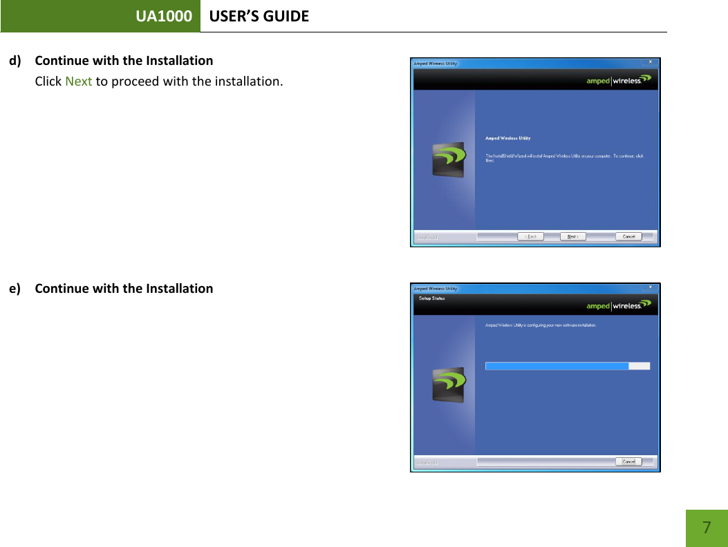 UA1000 USER’S GUIDE    7 d) Continue with the Installation Click Next to proceed with the installation.      e) Continue with the Installation    