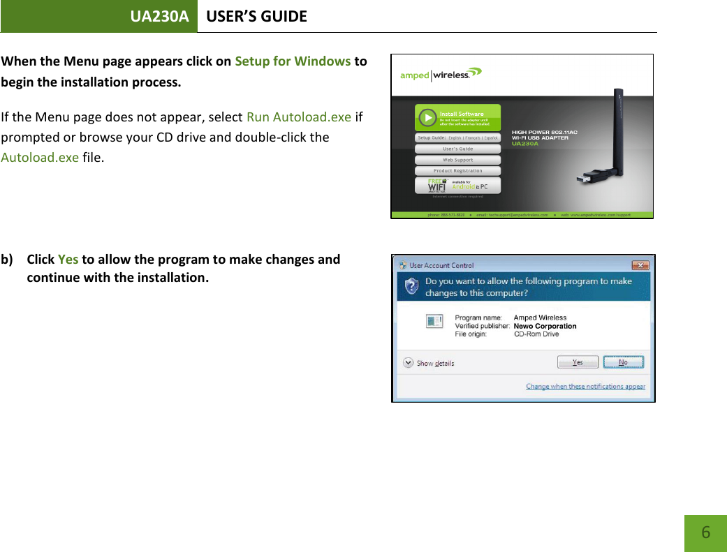 UA230A USER’S GUIDE   6 When the Menu page appears click on Setup for Windows to begin the installation process. If the Menu page does not appear, select Run Autoload.exe if prompted or browse your CD drive and double-click the Autoload.exe file.     b) Click Yes to allow the program to make changes and continue with the installation.   