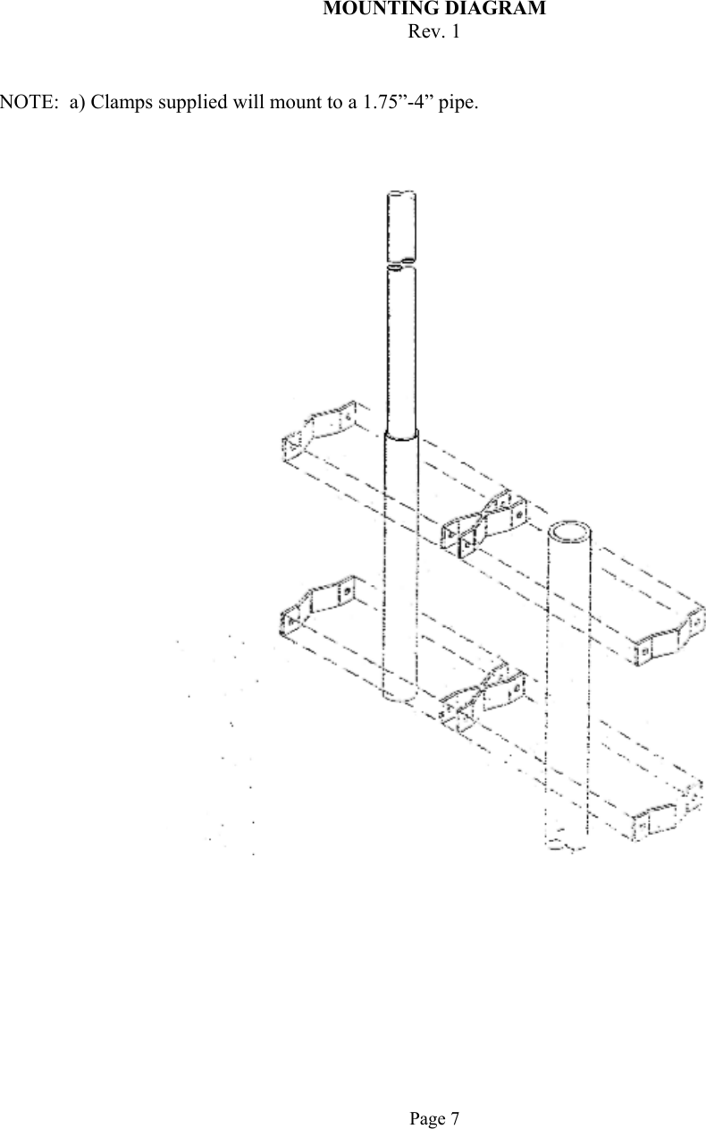       MOUNTING DIAGRAM Rev. 1   NOTE:  a) Clamps supplied will mount to a 1.75”-4” pipe.               Page 7 