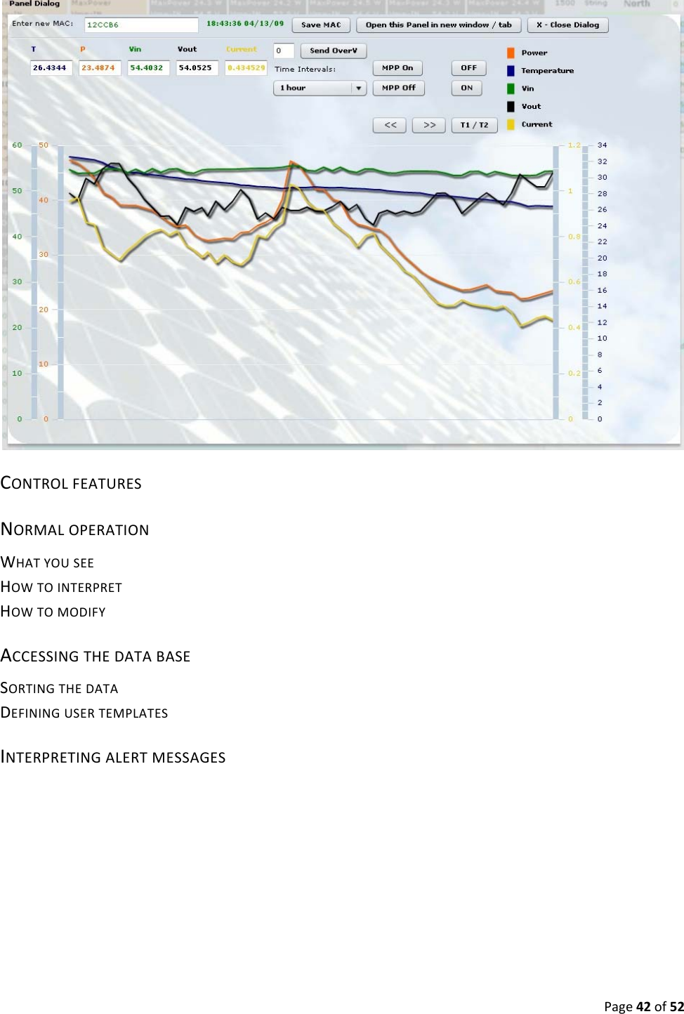 Page42of52CONTROLFEATURESNORMALOPERATIONWHATYOUSEEHOWTOINTERPRETHOWTOMODIFYACCESSINGTHEDATABASESORTINGTHEDATADEFININGUSERTEMPLATESINTERPRETINGALERTMESSAGES