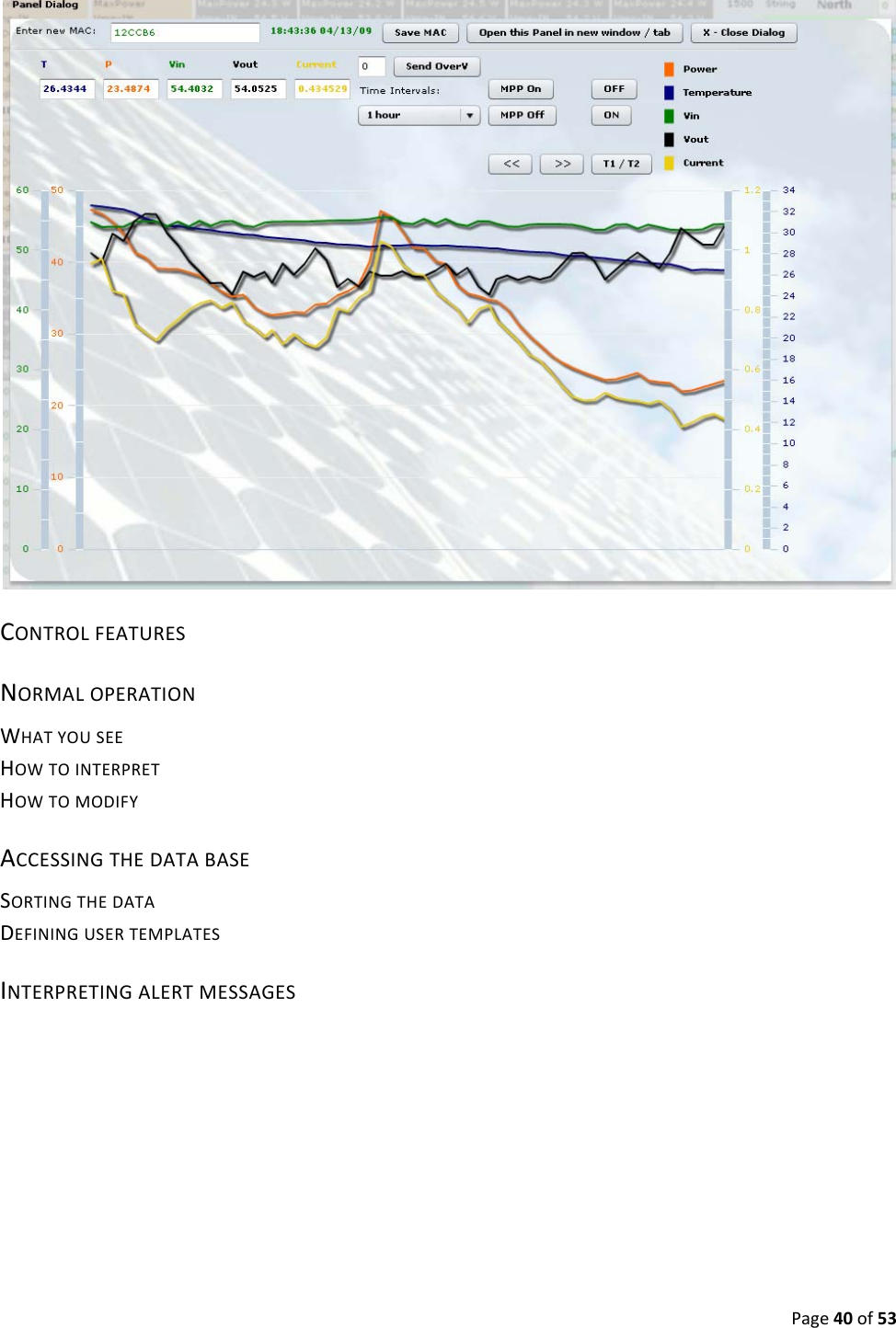 Page40of53CONTROLFEATURESNORMALOPERATIONWHATYOUSEEHOWTOINTERPRETHOWTOMODIFYACCESSINGTHEDATABASESORTINGTHEDATADEFININGUSERTEMPLATESINTERPRETINGALERTMESSAGES
