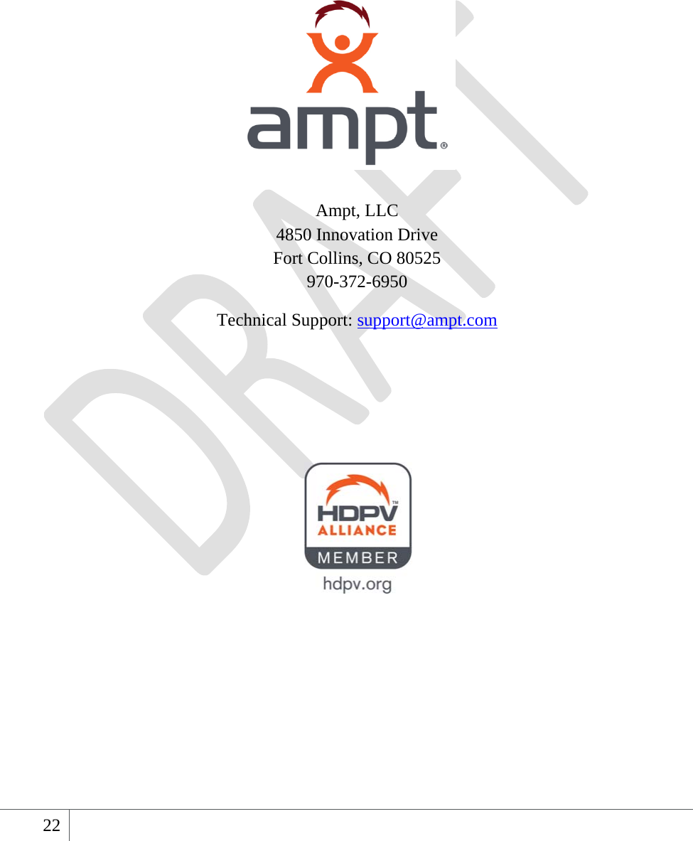  22     Ampt, LLC 4850 Innovation Drive Fort Collins, CO 80525 970-372-6950 Technical Support: support@ampt.com     