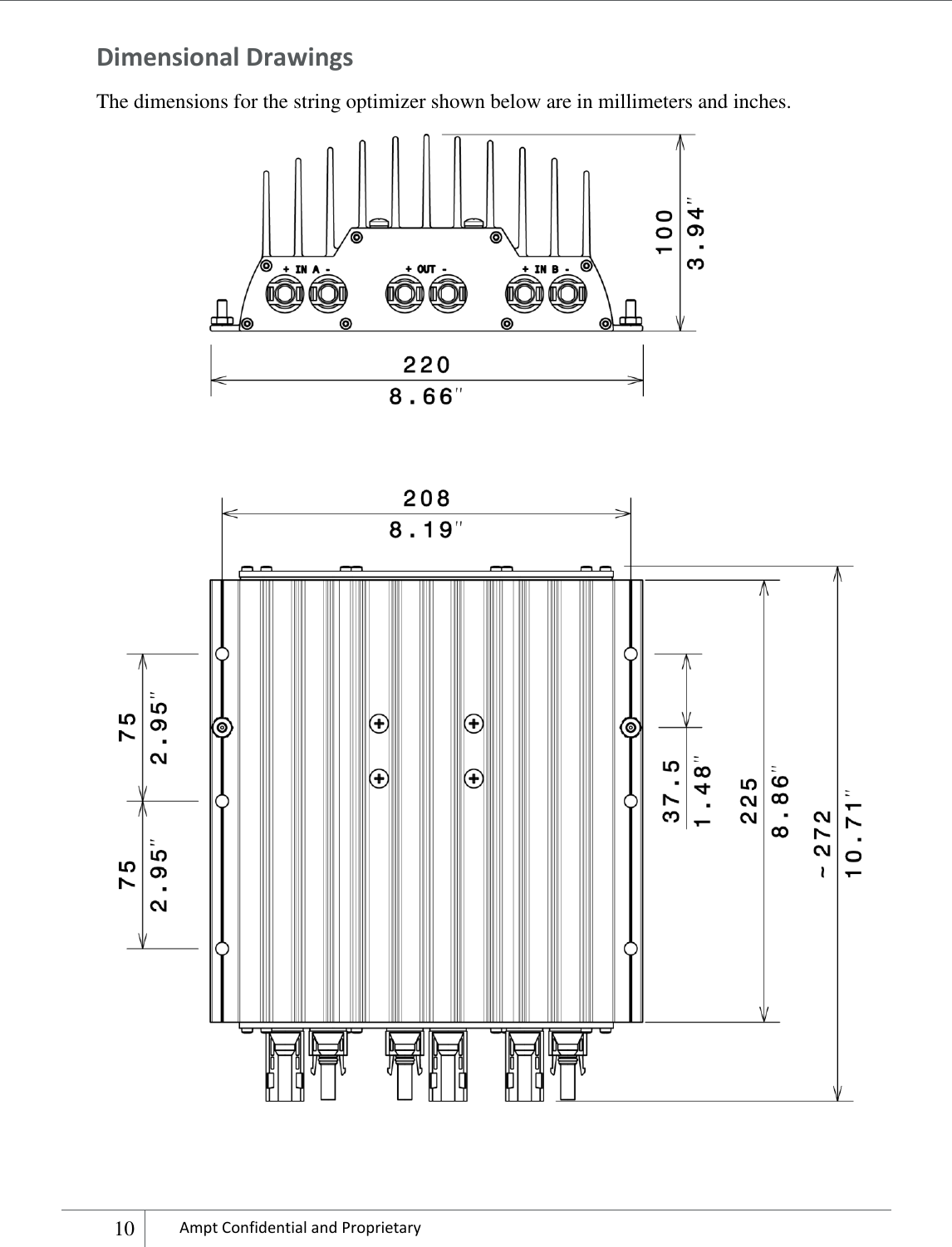    10 Ampt Confidential and Proprietary  Dimensional Drawings The dimensions for the string optimizer shown below are in millimeters and inches.  