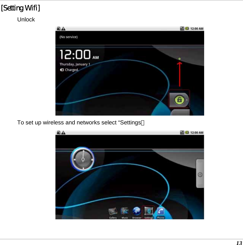  13 [Setting Wifi] Unlock  To set up wireless and networks select “Settings＂   
