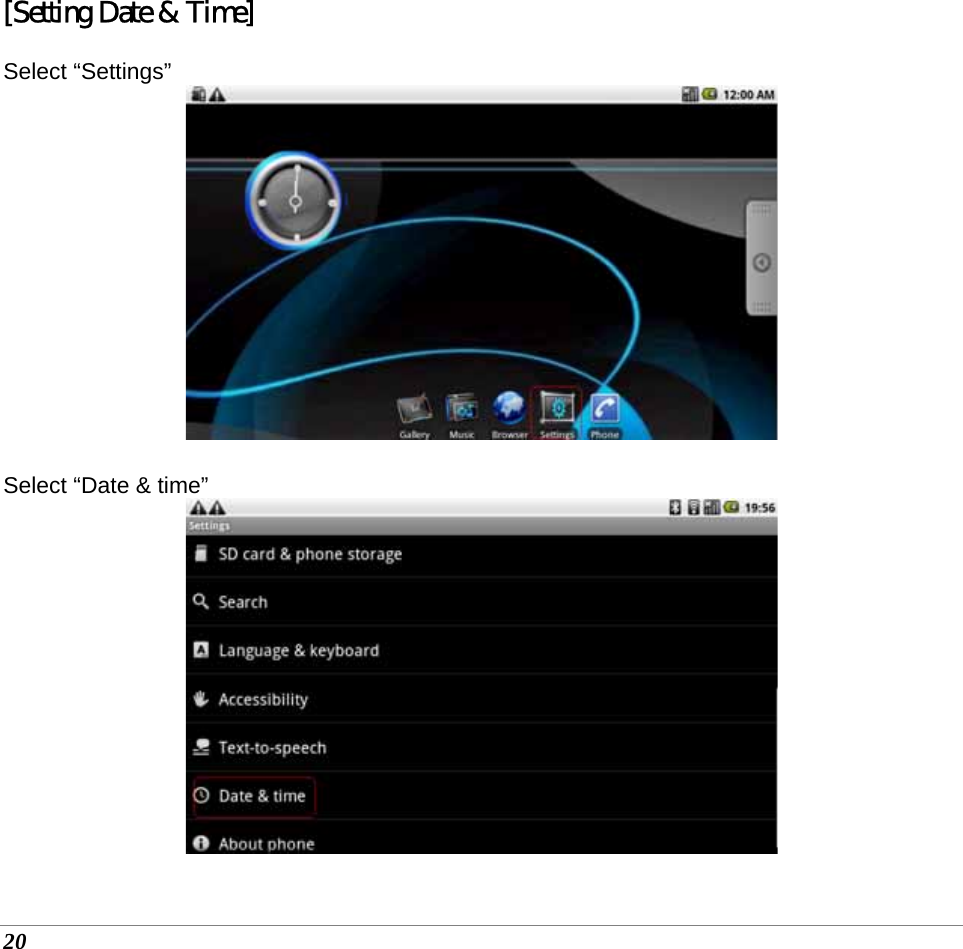  20 [Setting Date &amp; Time]  Select “Settings”   Select “Date &amp; time”   