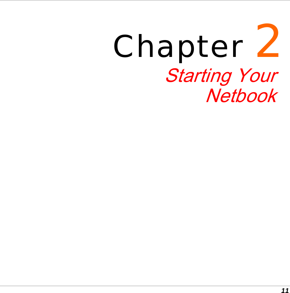  11            Chapter 2 Starting YourNetbook