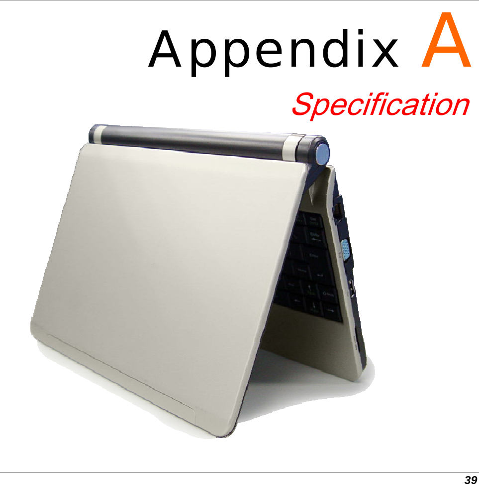  39         Appendix A Specification