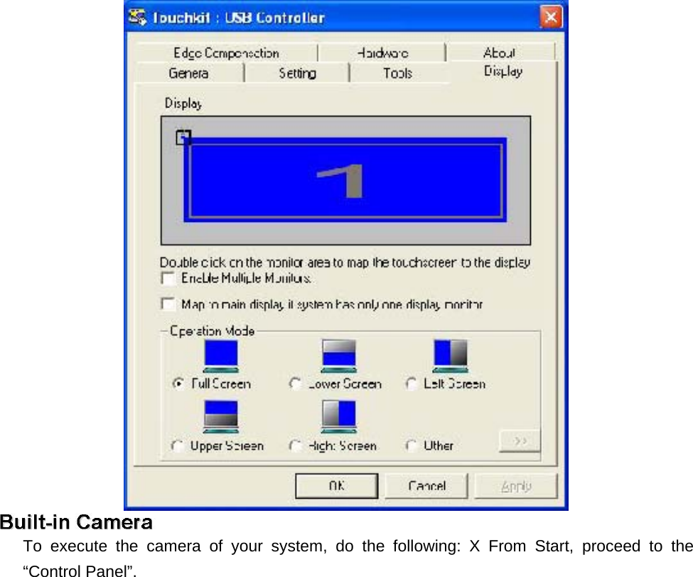   To execute the camera of your system, do the following: X From Start, proceed to the “Control Panel”.   